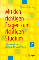 Mit den richtigen Fragen zum richtigen Studium: Selbsteinschätzung rund um die Studienwahl 3662576600 Book Cover