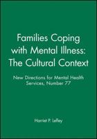 New Directions for Mental Health Services, Families Coping with Mental Illness: The Cultural Context, No. 77 (J-B MHS Single Issue Mental Health Services) 0787914266 Book Cover
