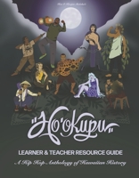 Ho?okupu Learner & Teacher Resource Guide: A Hip Hop Anthology of Hawaiian History 1667880071 Book Cover