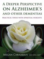 A Deeper Perspective on Alzheimer's and other Dementias: Practical Tools with Spiritual Insights 1844096629 Book Cover