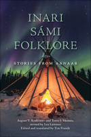 Inari Sámi Folklore: Stories from Aanaar 0299319040 Book Cover