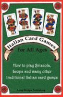 Italian Card Games for All Ages: How to Play Briscola, Scopa and Many Other Traditional Italian Card Games 1938712005 Book Cover