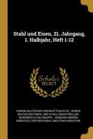 Stahl und Eisen, 21. Jahrgang, 1. Halbjahr, Heft 1-12 1011182858 Book Cover