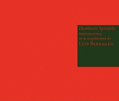 Humberto Spindola: Interventions in the Architecture of Luis Barragan [With Postcard] 8492480483 Book Cover