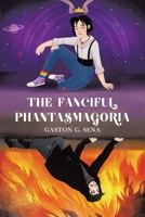 The Fanciful Phantasmagoria B0FJ8XLZBD Book Cover
