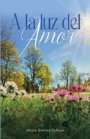 A la luz del amor (Spanish Edition) B0GW25877F Book Cover