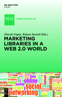Marketing Libraries in a Web 2.0 World 3110263319 Book Cover