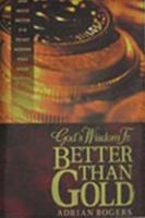 God's Wisdom Is Better Than Gold 0970209908 Book Cover