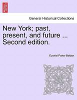 New York; past, present, and future ... Second edition. 1241349118 Book Cover