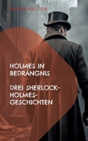 Holmes in Bedrängnis: Drei Sherlock-Holmes-Geschichten (German Edition) 3769302397 Book Cover