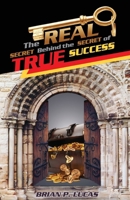 The Real Secret Behind the Secret of True Success 1732410402 Book Cover