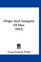 Origin and Antiquity of Man 1120910242 Book Cover