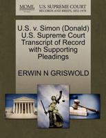 Simon (Donald) v. U.S. U.S. Supreme Court Transcript of Record with Supporting Pleadings 1270509020 Book Cover