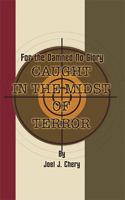 For the Damned No Glory: Caught in the Midst of Terror 0759690162 Book Cover