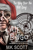 Late for Bingo 1792634161 Book Cover