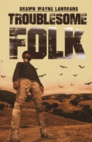 Troublesome Folk 4824136555 Book Cover