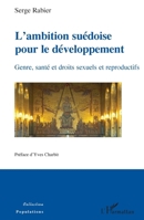 L'ambition suédoise pour le développement: Genre, santé et droits sexuels et reproductifs (Populations) (French Edition) 2343090513 Book Cover