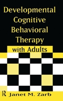 Developmental Cognitive Behavioral Therapy with Adults 1138175528 Book Cover