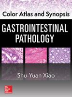 Color Atlas and Synopsis: Gastrointestinal Pathology 0071820469 Book Cover