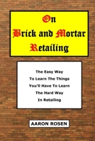 On Brick And Mortar Retailing 0578445840 Book Cover