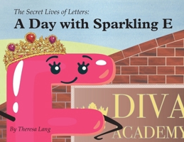 A Day With Sparkling E (The Secret Lives of Letters) B0F8R7WJJQ Book Cover