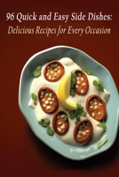 96 Quick and Easy Side Dishes: Delicious Recipes for Every Occasion B0C9S99P2S Book Cover