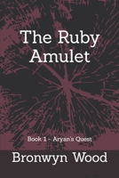 The Ruby Amulet (Aryan's Quest) B0DW47M6ZW Book Cover
