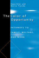 The Color of Opportunity: Pathways to Family, Welfare, and Work 0226774201 Book Cover