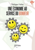 Une économie au service du bonheur (French Edition) 2823132589 Book Cover