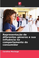Representação de diferentes géneros e sua influência no comportamento do consumidor (Portuguese Edition) 6207975332 Book Cover