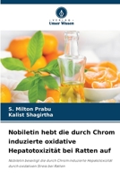Nobiletin hebt die durch Chrom induzierte oxidative Hepatotoxizität bei Ratten auf B0CHL955L5 Book Cover