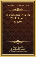 In Berkshire With the Wild Flowers 0548592594 Book Cover