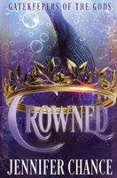 Crowned: Gowns & Crowns, Book 4 1943768218 Book Cover