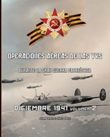 Diciembre 1941, Volumen 2: Operaciones aéreas de las VVS durante la Gran Guerra Patriótica (Spanish Edition) B0G8DVM19K Book Cover