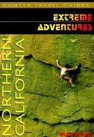 Extreme Adventures Northern California 1556508085 Book Cover