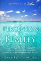 A Perception Of Reality: The Teachings Of Joshua 1500531413 Book Cover