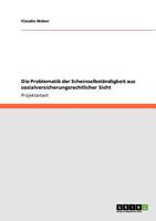 Die Problematik Der Scheinselbstandigkeit Aus Sozialversicherungsrechtlicher Sicht 3640814738 Book Cover