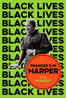 Frances E. W. Harper: A Call to Conscience 1509535543 Book Cover