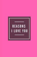 Reasons I Love You (Notebook) 197987915X Book Cover