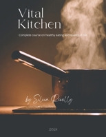 Vital kitchen: Cooking for your health B0CVX91ZJ1 Book Cover
