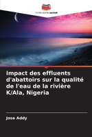 Impact des effluents d'abattoirs sur la qualité de l'eau de la rivière K/Ala, Nigeria (French Edition) 6208300363 Book Cover