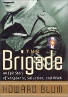 The Brigade: An Epic Story of Vengeance, Salvation and World War II 0060194863 Book Cover