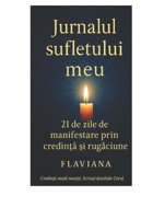 Jurnalui sufletului meu: 21 de zile de trezire divina ?i manifestare karmica prin credin?a vie, ortodoxa B0FZJS11NK Book Cover