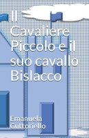 Il Cavaliere Piccolo e il suo cavallo Bislacco B08CWBDBCD Book Cover