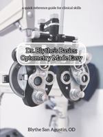 Dr. Blythe's Basics: Optometry Made Easy B0FKZGDSZV Book Cover