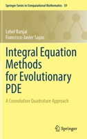 Integral Equation Methods for Evolutionary PDE: A Convolution Quadrature Approach 303113219X Book Cover