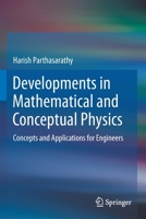 Developments in Mathematical and Conceptual Physics: Concepts and Applications for Engineers 9811550603 Book Cover