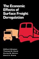 The Economic Effects of Surface Freight Deregulation 0815794681 Book Cover