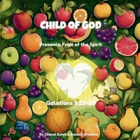 Child of God: Presents Fruit of the Spirit (Children of God) B0GNJPXKDY Book Cover