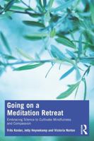 Going on a Meditation Retreat: Embracing Silence to Cultivate Mindfulness and Compassion 1032856203 Book Cover